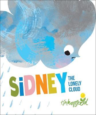 Sidney the Lonely Cloud - Tim Hopgood