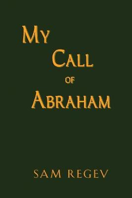 My Call of Abraham - Sam Regev