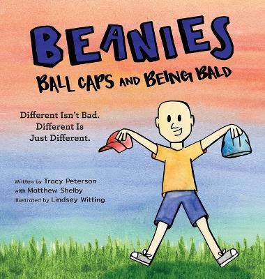 Beanies, Ball Caps, and Being Bald: Different Isn't Bad, Different Is Just Different - Tracy Peterson