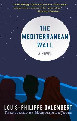 The Mediterranean Wall - Louis-philippe Dalembert