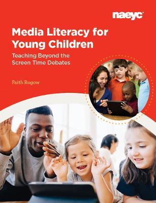 Media Literacy for Young Children: Teaching Beyond the Screen Time Debates - 