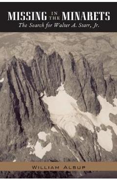 Poza produsului Missing in the Minarets: The Search for Walter A. Starr, Jr. - William Alsup