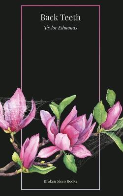 Back Teeth - Taylor Edmonds