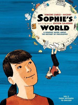 Sophie's World: A Graphic Novel about the History of Philosophy Vol I: From Socrates to Galileo - Jostein Gaarder