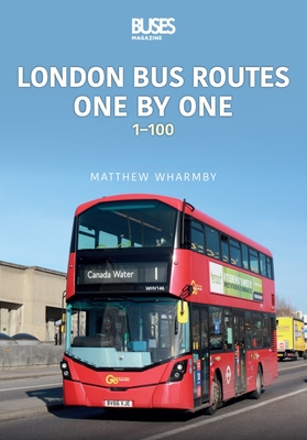 London Bus Routes One by One: 1-100 - Matthew Wharmby