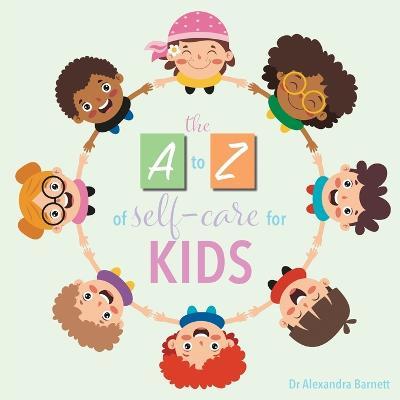 A-Z of Self-Care for Kids - Alexandra Barnett