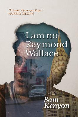 I am not Raymond Wallace - Sam Kenyon