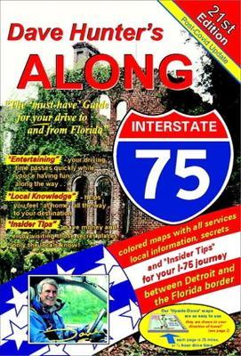 Along Interstate-75, 21st Edition: The Must Have Guide for Your Drive to and from Floridavolume 21 - Kathy Hunter