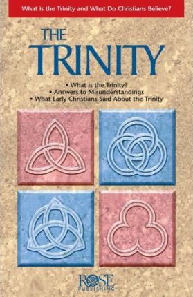 The Trinity: What Is the Trinity, and What Do Christians Believe? - Rose Publishing
