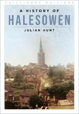 A History of Halesowen - Julian Hunt