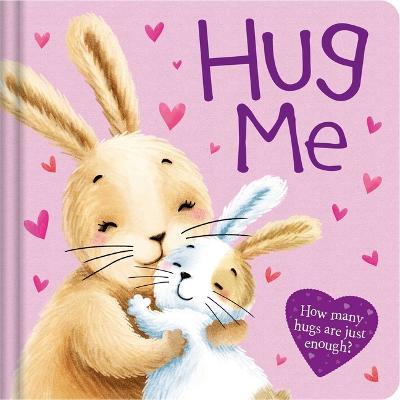 Hug Me: Padded Board Book - Igloobooks