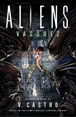 Aliens: Vasquez - V. Castro