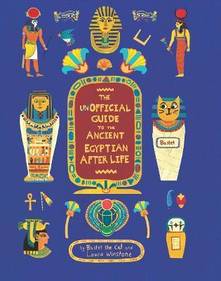 The Unofficial Guide to the Ancient Egyptian Afterlife - Sophie Berger