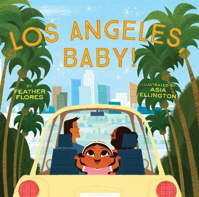 Los Angeles, Baby! - Feather Flores