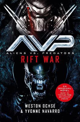 Aliens vs. Predators: Rift War - Weston Ochse