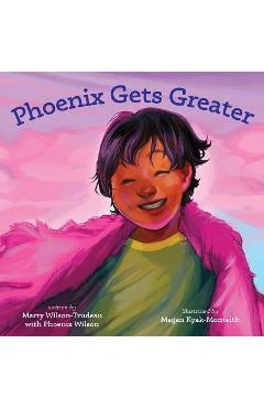 Poza produsului Phoenix Gets Greater - Marty Wilson-trudeau