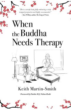 When the Buddha Needs Therapy - Keith Martin-smith