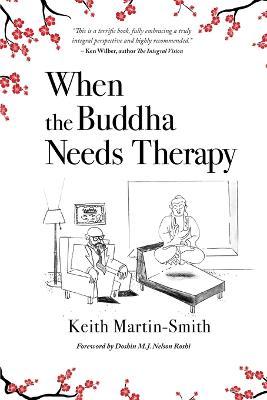 When the Buddha Needs Therapy - Keith Martin-smith