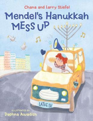 Mendel's Hanukkah Mess Up - Chana Stiefel