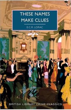These Names Make Clues - E. C. R. Lorac
