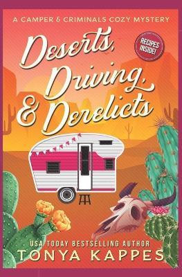 Deserts, Driving, and Derelicts - Tonya Kappes