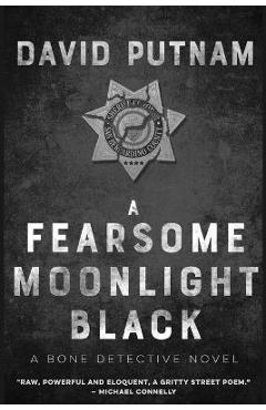 Poza produsului A Fearsome Moonlight Black: The Bone Detective, A Dave Beckett Novel - David Putnam