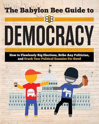 The Babylon Bee Guide to Democracy - Babylon Bee