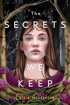 The Secrets We Keep - Cassie Gustafson
