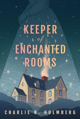 Keeper of Enchanted Rooms - Charlie N. Holmberg