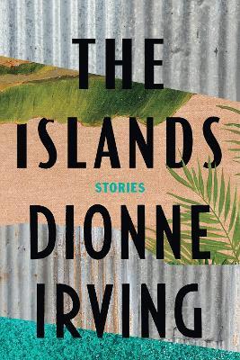 The Islands: Stories - Dionne Irving