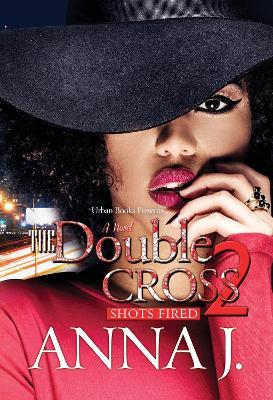 The Double Cross 2: Shots Fired - Anna J