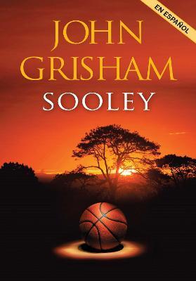 Sooley (Spanish Edition) - John Grisham