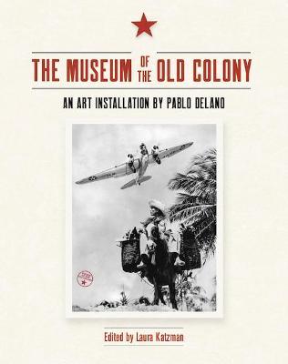 The Museum of the Old Colony: An Art Installation by Pablo Delano - Laura Katzman