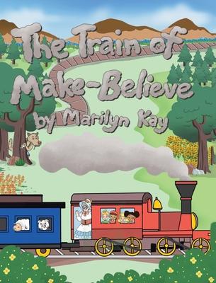 The Train of Make-Believe - Marilyn Kay