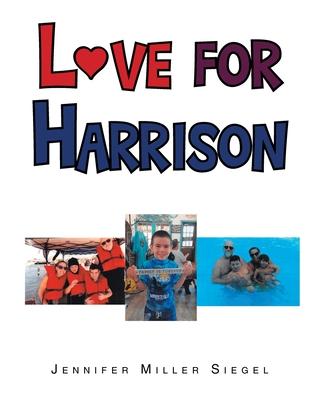 Love for Harrison - Jennifer Miller Siegel