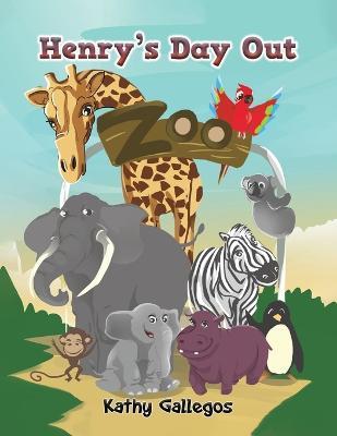 Henry's Day Out - Kathy Gallegos
