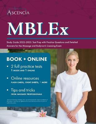MBLEx Study Guide 2022-2023: Test Prep with Practice Questions and Detailed Answers for the Massage and Bodywork Licensing Exam - Falgout