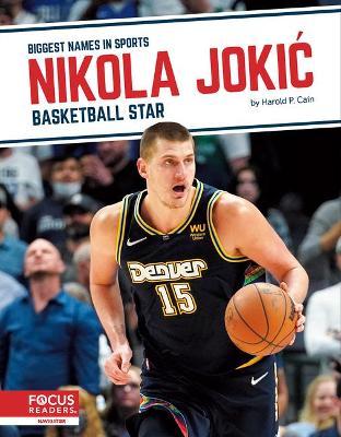Nikola Jokic: Basketball Star - Harold P. Cain