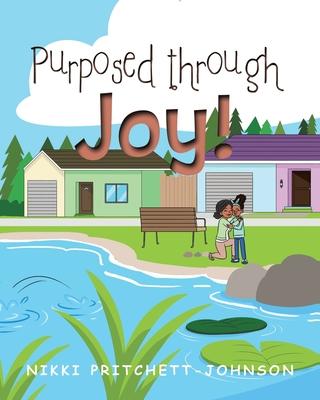 Purposed through Joy! - Nikki Pritchett-johnson