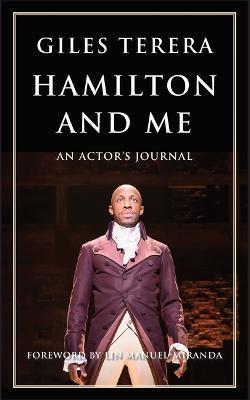 Hamilton and Me: An Actor's Journal - Giles Terera