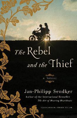 The Rebel and the Thief - Jan-philipp Sendker