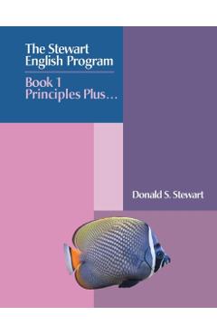 The Stewart English Program: Book 1 Principles Plus . . . - Donald S. Stewart