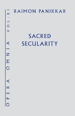 Sacred Secularity - Raimon Panikkar