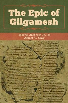 The Epic of Gilgamesh - Jastrow Morris