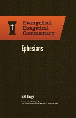 Ephesians: Evangelical Exegetical Commentary - S. M. Baugh