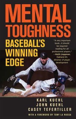 Mental Toughness: Baseball's Winning Edge - Karl Kuehl