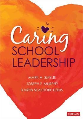 Caring School Leadership - Mark A. Smylie