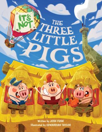 It's Not the Three Little Pigs - Josh Funk
