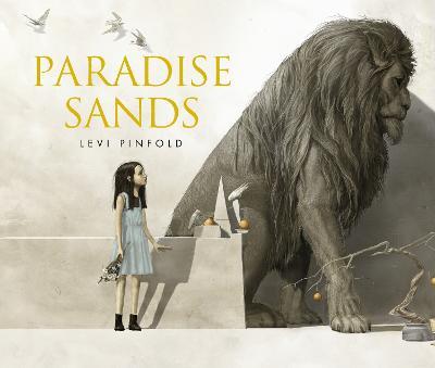 Paradise Sands: A Story of Enchantment - Levi Pinfold