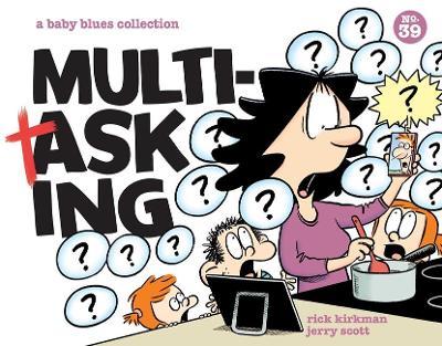 Multitasking: A Baby Blues Collection Volume 39 - Rick Kirkman